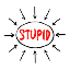 STUPID